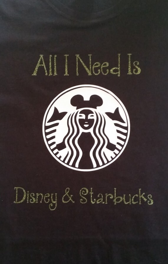 all i need is disney and starbucks shirt