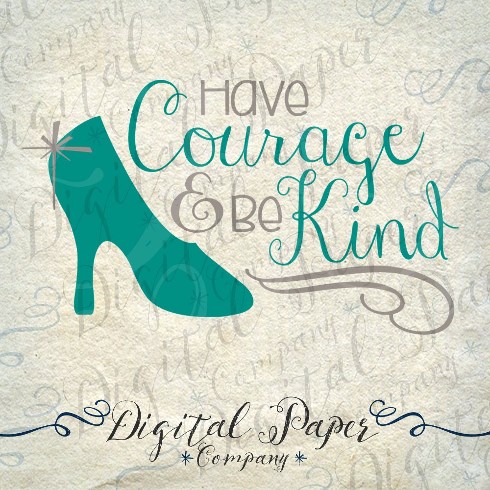 Download Cinderella Svg Disney Svg Courage Be Kind by DigitalPaperCompany