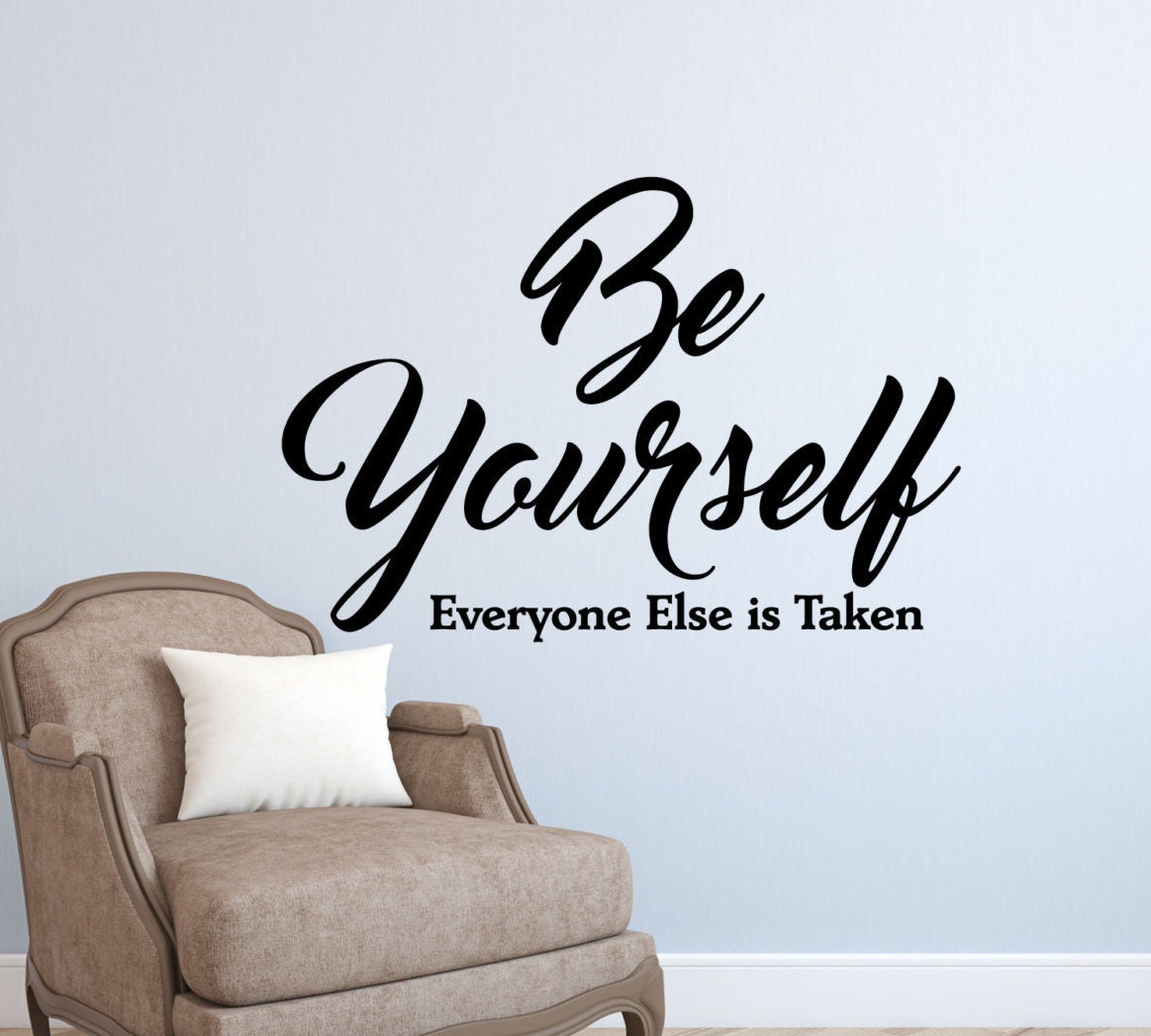 Be Yourself Everyone else is taken Wall Decal