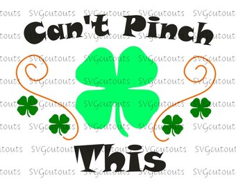 Can't Pinch This St. Patricks Day Design, SVG, Eps, Dxf Formats, Cutting Machines, Silhouette, Cricut, Scan N Cut, INSTANT DOWNLOAD