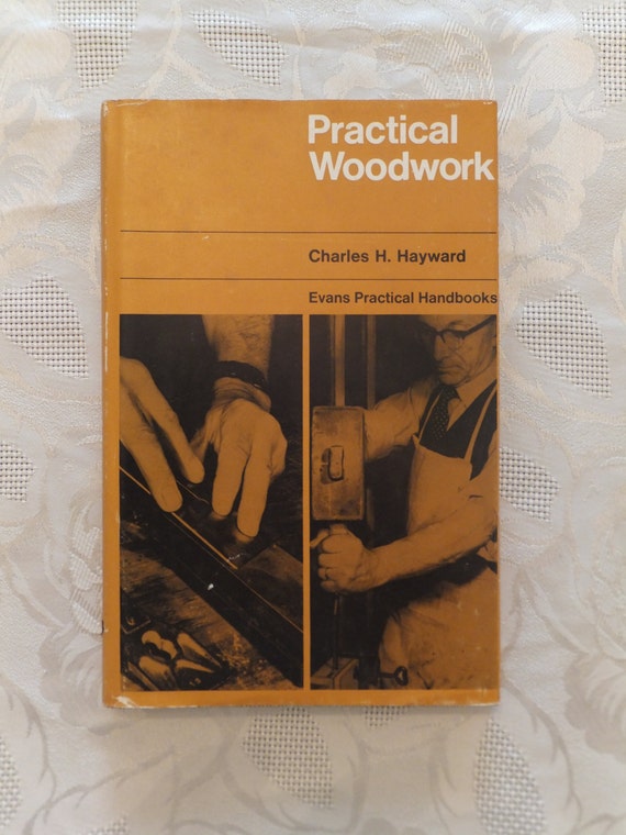 Practical Woodwork. Charles H. Hayward. FIRST EDITION. London