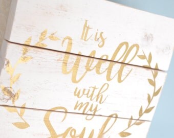It is Well with my Soul Sign // Rustic white gold pallet-style sign // Peaceful saying sign // Rustic backyard wedding decor