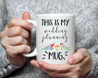 This is my wedding planning Mug - Bride Coffee Cup - Wedding Gift - Coffee Mug - Bride to be - Bride Gift - Wedding Planning Gift