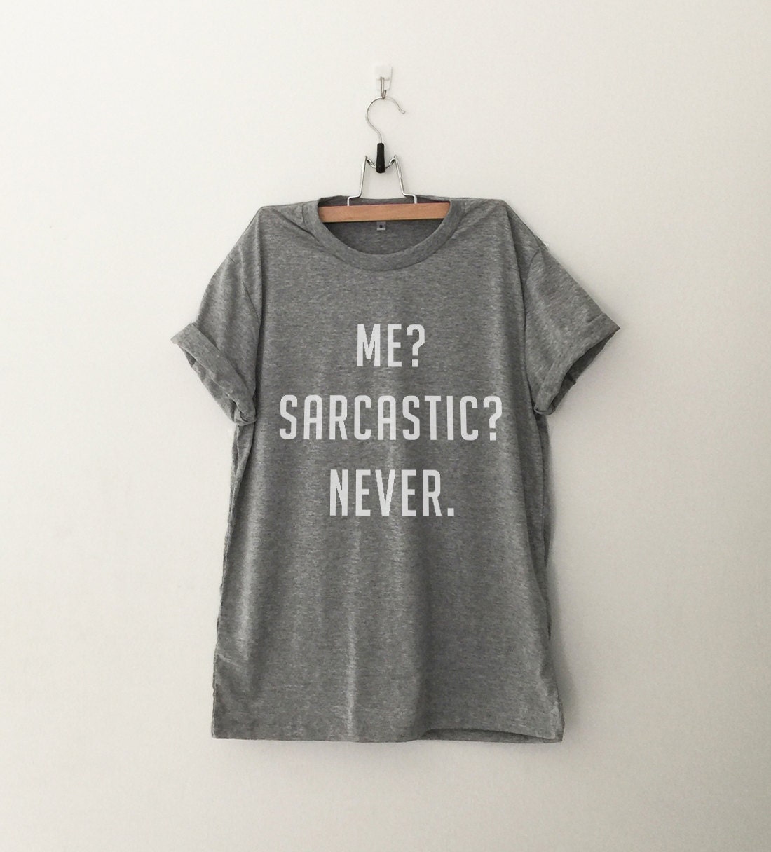 Me Sarcastic Never Tshirts Funny Tees Tumblr Shirts Teenage Gifts