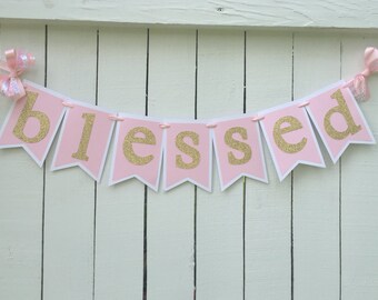 Pink and gold Christening Banner - Baptism Banner - Blessed Banner - Baby Christening Bunting -Baptism Garland - Photo Prop Girls Baptism