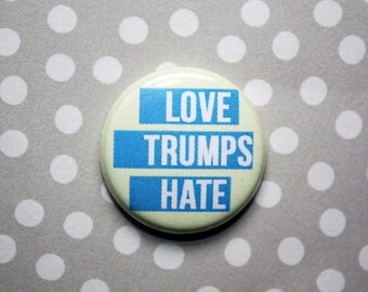 Donald Trump Love Trumps Hate Democrat Politics Political Protest-One Inch Pinback Button Magnet