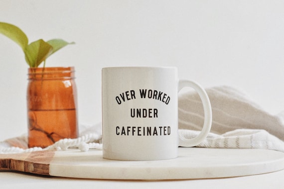 over caffeinated