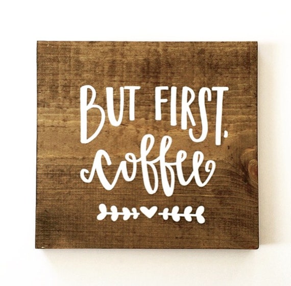 But First Coffee Sign