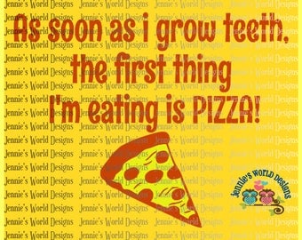 As soon as i grow teeth PIZZA - SVG Cut File