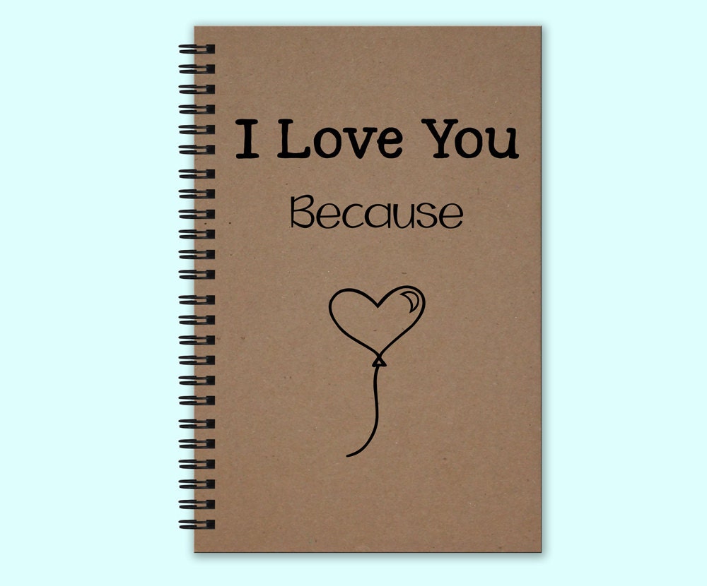 I Love You Because Journal Book Custom Journal