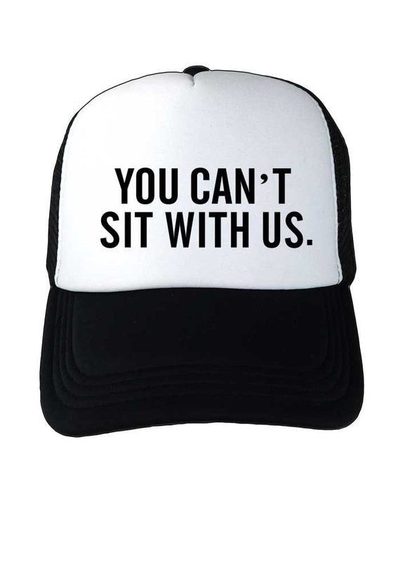 You can't Sit With Us Hat Printed Funny Baseball Cap