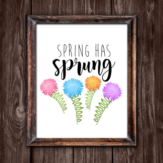 Spring Has Sprung Digital 8x10 Printable Poster Punny Nature