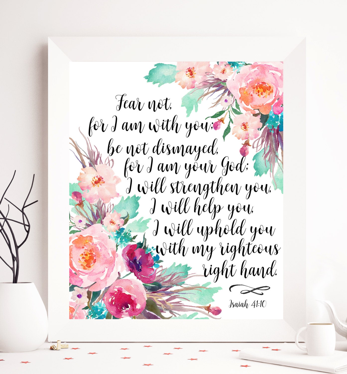 Isaiah 41:10 Fear not for I am with you Bible by SoulPrintables