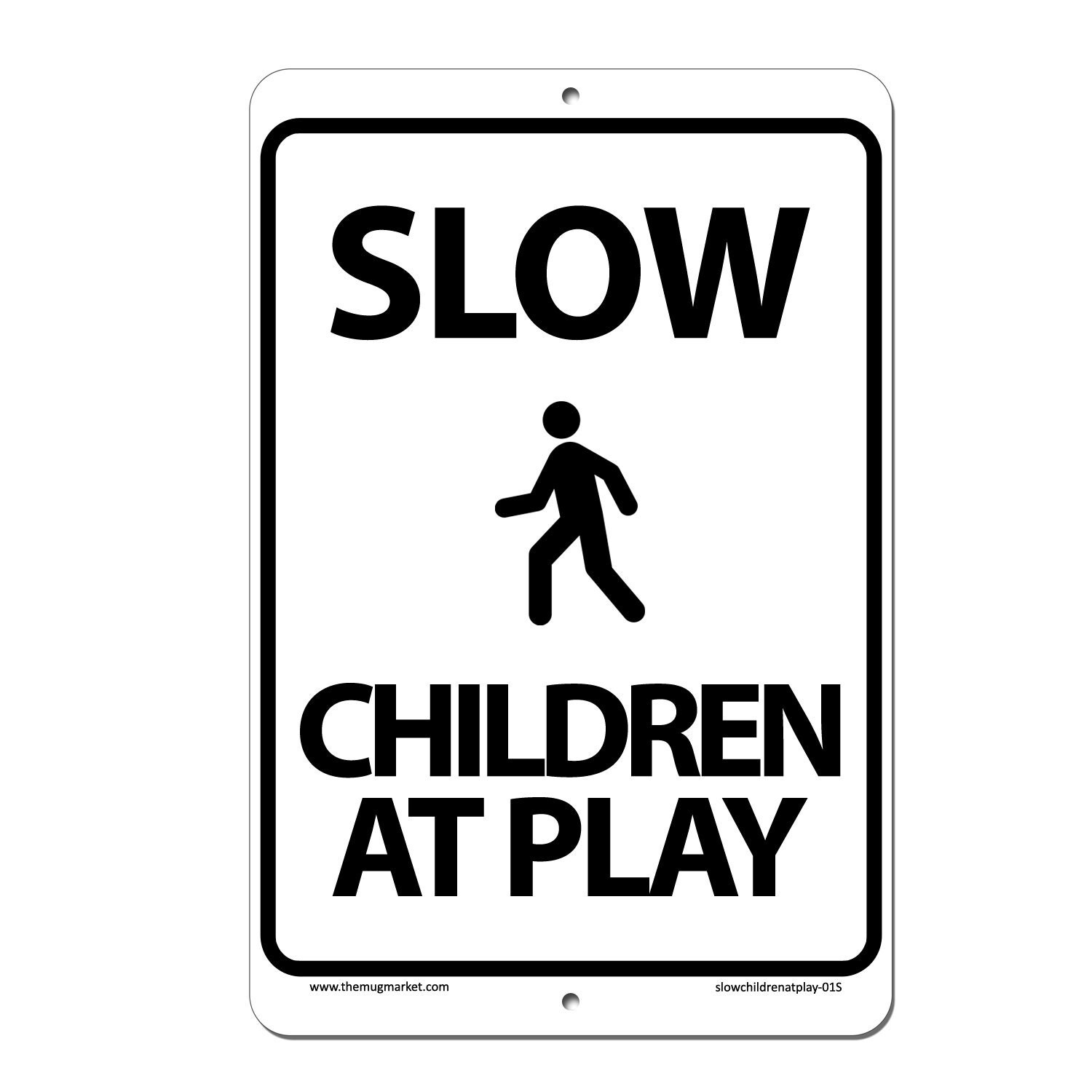 Slow Children at Play Sign 8 x 12 Aluminum Outdoor by SignsMT