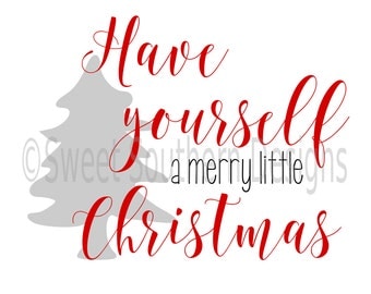 Have yourself a merry little Christmas SVG instant download design for cricut or silhouette
