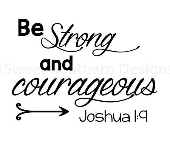 Download Be strong and courageous Joshua 1:9 SVG instant download