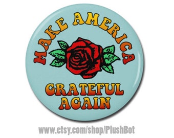 Make America Grateful Again Button 1.25" or 2.25" Pinback Pin Button Badge President Campaign Anti Trump Pro Hillary Clinton