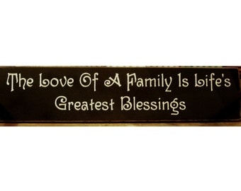 The love of a family is life's greatest blessing sign