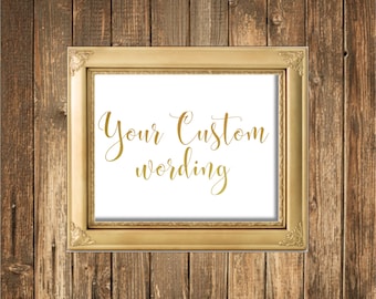 REAL Gold Foil Sign- Custom Gold Sign- Custom Wording Sign-REAL Gold Foil Printed Wedding Signs