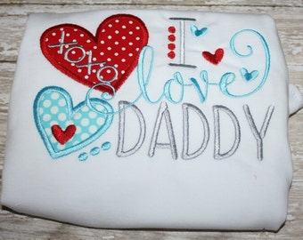 I Love My Daddy Shirt - Valentines Shirt-Appliqued Shirt- Daddy Love shirt-Toddler-Baby- Girl-Shirt