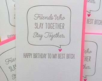 Best Friend Birthday card, Best Bitch card, I Slay Card, Friends who Slay Together, Stay Together Birthday card, DeLuce Design