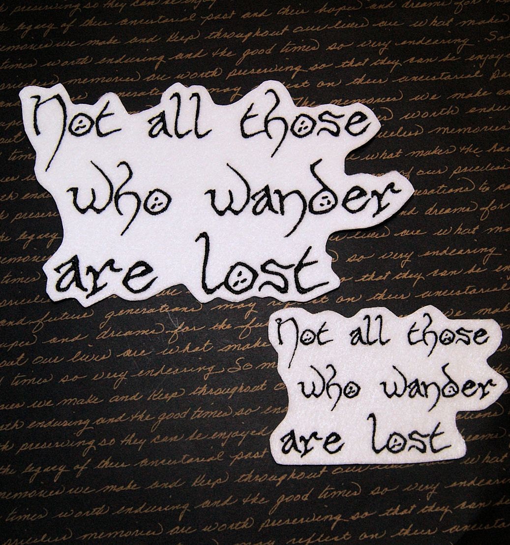 Not all those who wander are lost Iron On Embroidery Patch