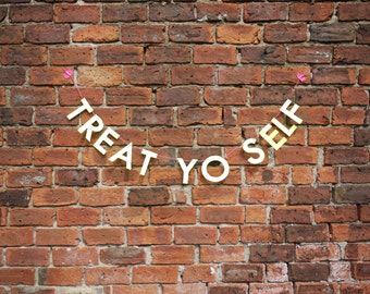 TREAT YO SELF letter banner - Parks and Rec inspired, dessert table wedding & party paper garland in neon yellow - spirit animal, lifemotto