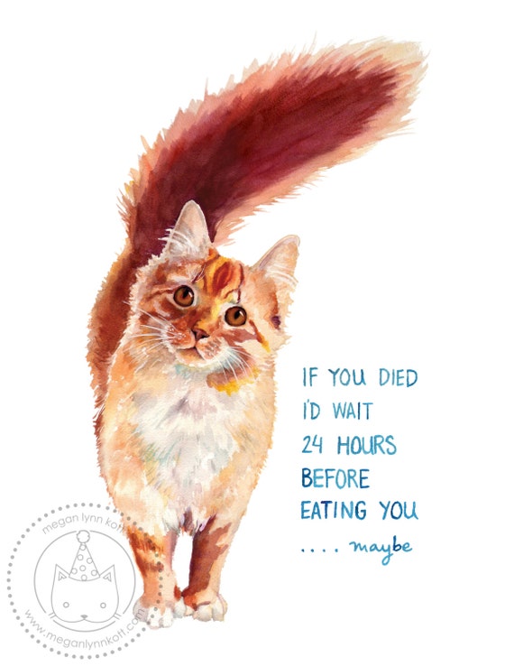 If You Died 8.5x11 Watercolor Cat Art Print by DecisionandRevision