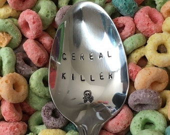 Cereal Killer Spoon / Unique Gift/Boyfriend / Teenager / Husband / Cereal Lover / Hand Stamped Spoon / Personalized Spoon/Message of Choice