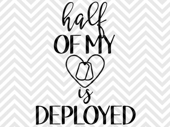 Download Half of My Heart is Deployed Army Navy SVG by ...