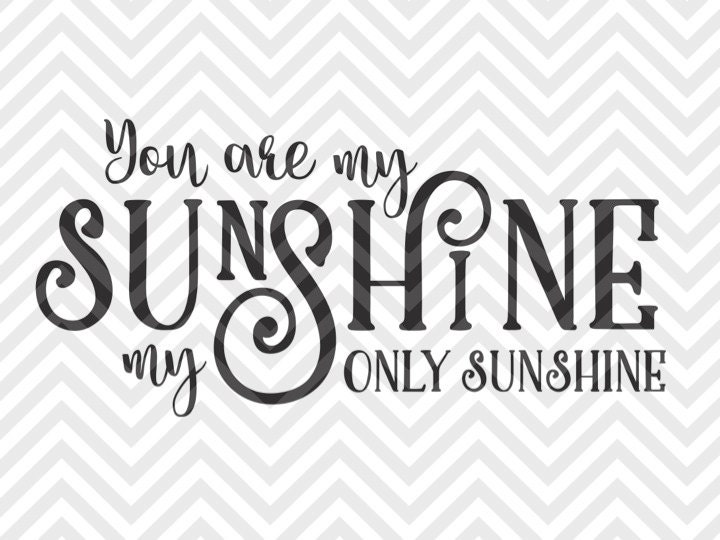 Download You Are My Sunshine My Only Sunshine SVG by ...