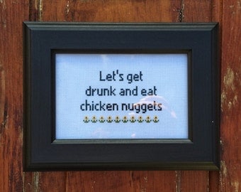 Unframed Let's Get Drunk & Eat Chicken Nuggets Cross Stitch