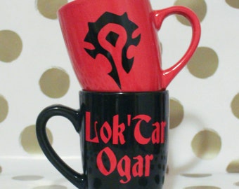 Red or Black Lok'Tar Ogar HORDE Mug! World of Warcraft Inspired