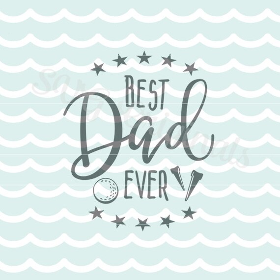 Download Best Dad Ever SVG Father Quote So many uses Cricut Explore or