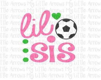 Soccer lil sis SVG, DXF, EPS, png Files for Cutting Machines Cameo or Cricut // soccer sister svg
