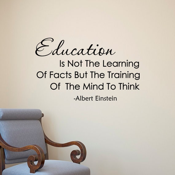 Education Is Not The Learning Of Facts Wall Decals Education Quotes 