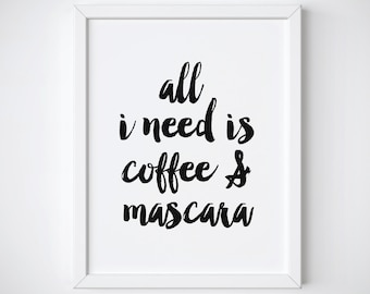 Makeup Print, Makeup Printable, Mascara Print, Coffee Print, Makeup Quote, Coffee Quote Print, Wall Art Quote, Printable Print
