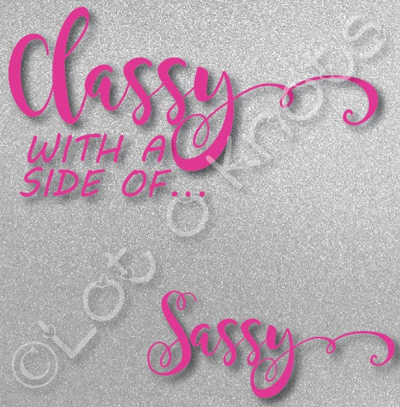 Classy With A Side Of Sassy Mom And Daughter Shirt Design
