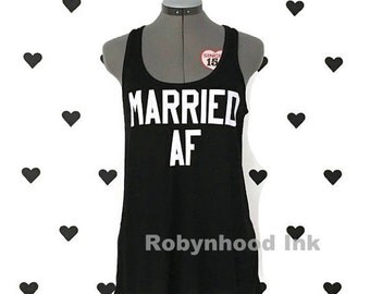 Married AF shirt Married AF tank top Married shirt Married tank top Work out shirt Wedding shirt Bride shirt Mrs tee