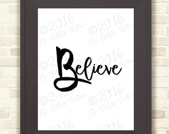 SALE * BUY2GET1FREE * SALE - Black n White Print, Believe Print, Digital Black n White Print, Instant Download, Believe Quote Wall Decor