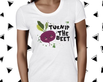 Turnip the Beet Shirt -Be Vegan Shirt - Cute Vegan Tee - Funny Vegan Tshirt - Beet T Shirt - Vegetarian Tee - Plant Based Tee - Be Vegan Tee