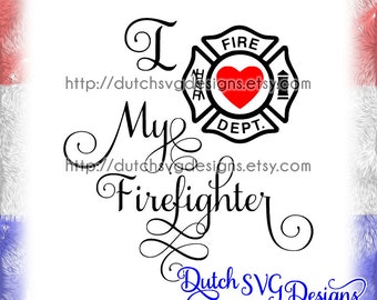 Text cutting file I Love My Firefighter, in Jpg Png SVG EPS DXF, for Cricut & Silhouette, firefighter svg, fire dept svg, pompier, love svg