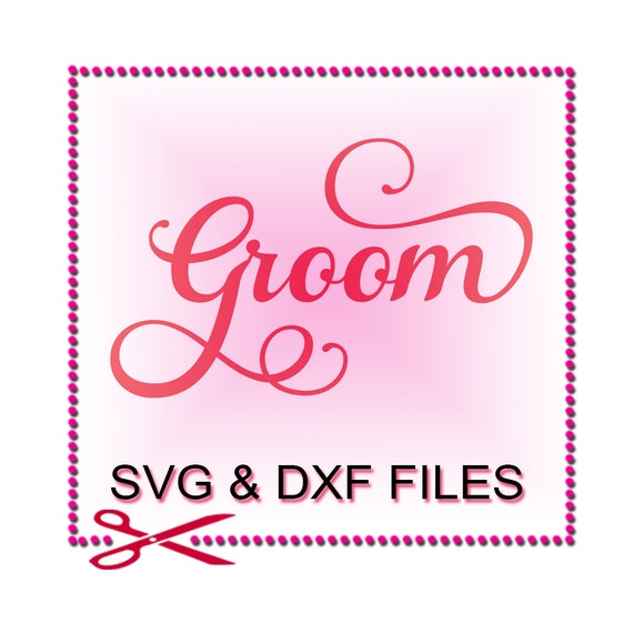 Download Groom SVG Files for Cutting Bridal Party Cricut Bride Quotes