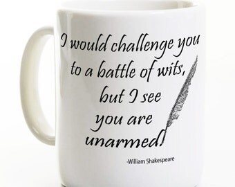 Shakespeare Coffee Mug -Book Lover Mug Battle of Wits Funny Literature Mug - Writer English Coffee Mug- Author Quote Coffee Tea Gift