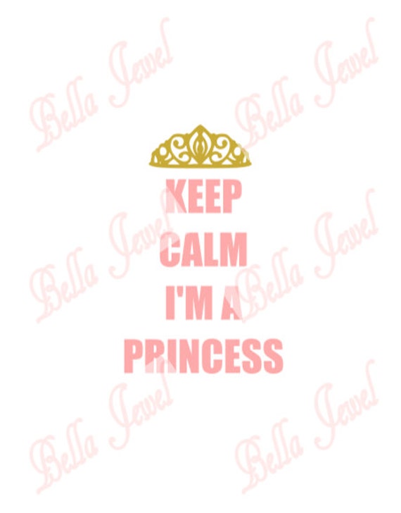 Download Keep Calm I'm a Princess SVG keep calm svg keep calm im