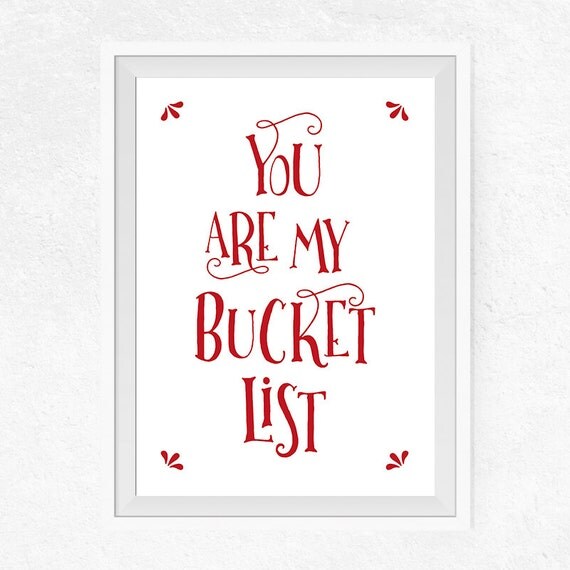You are my bucket list Printable Printable Poster Love