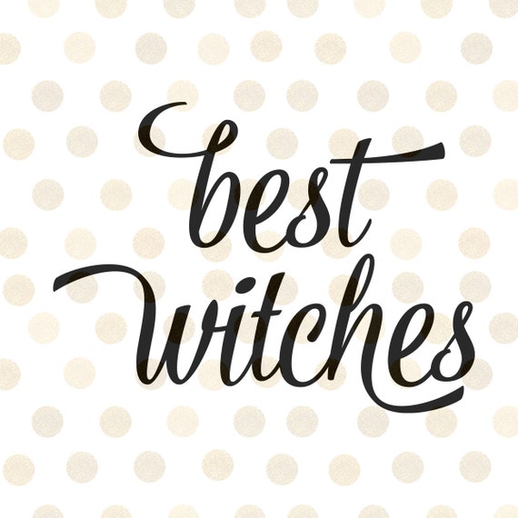 Best Witches SVG: Unleash Your Inner Witch with Enchanting Designs