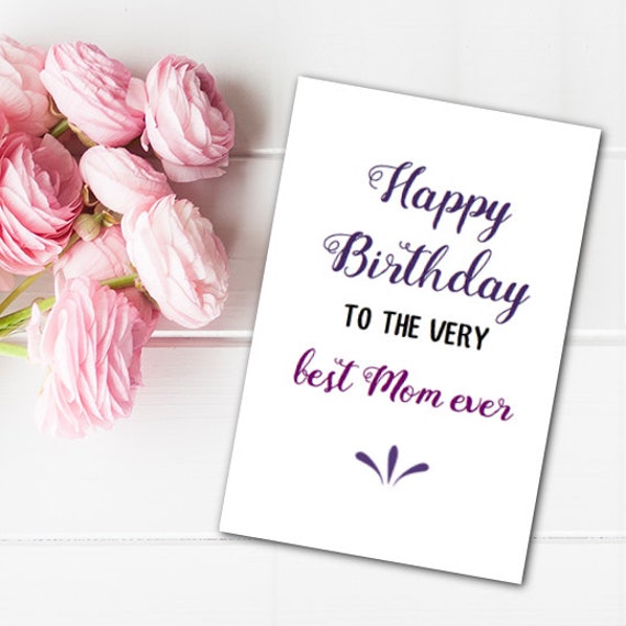 Greeting Card Happy Birthday Best Mom Ever Printable Last