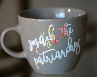 Smash the Patriarchy// Feminist Mug // Funny Feminist Mug // Gift for Academic