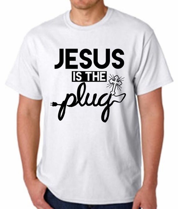Inspiration White Tshirt Jesus Is The Plug by ChicJunkies on Etsy
